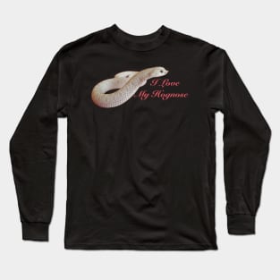 I love my hognose Long Sleeve T-Shirt